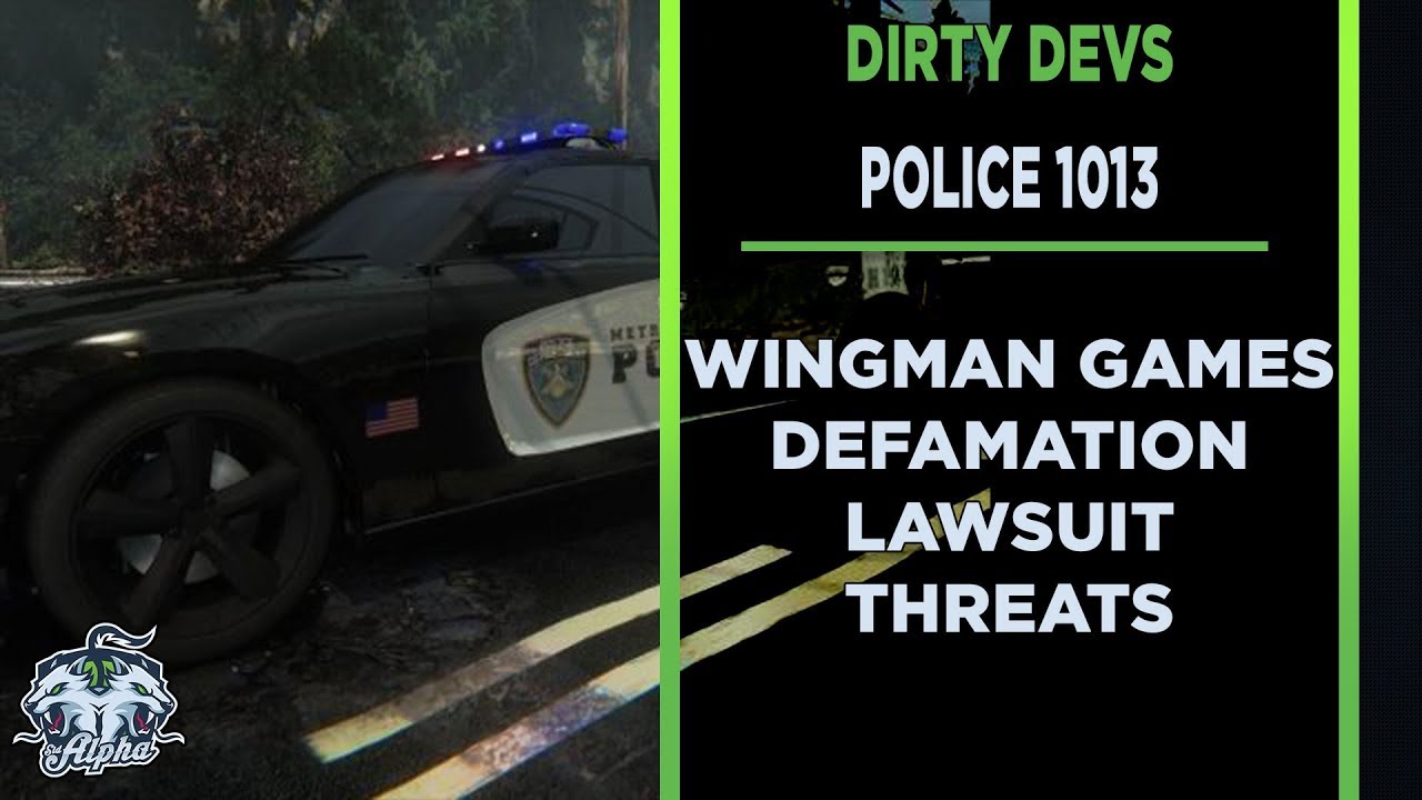 Dirty Devs: Police 1013 Defamation Lawsuit Threats and developer harassment