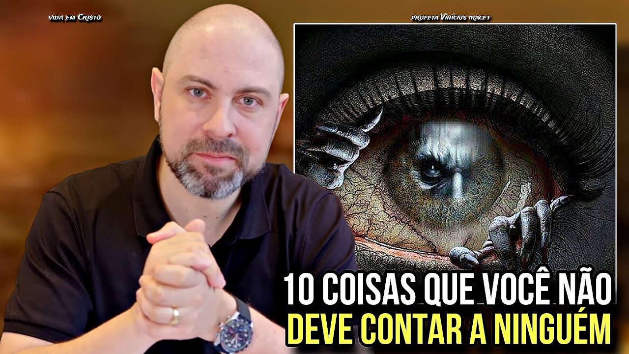 10 COISAS QUE VOCÊ NÃO DEVE CONTAR A NINGUÉM POR ISSO AS COISAS DÃO ERRADO - PROFETA VINÍCIUS IRACET