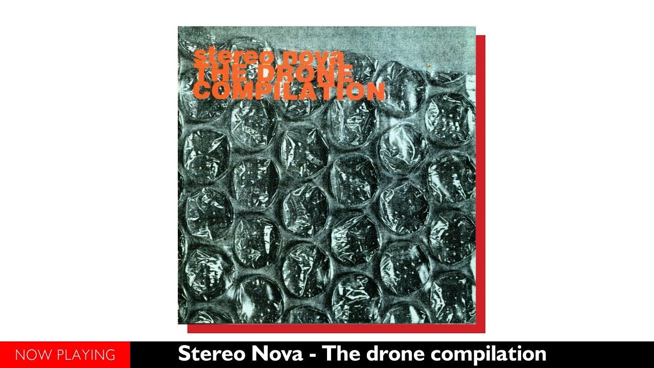 Στέρεο Νόβα - The drone compilation