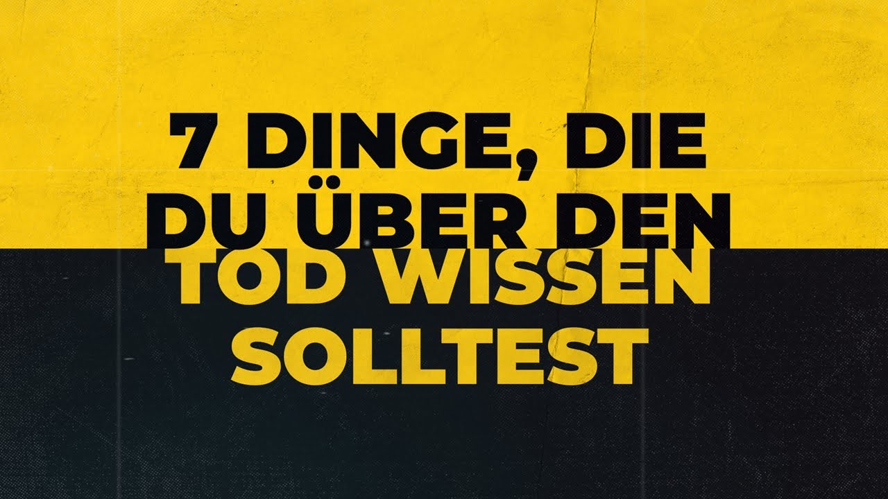 7 Dinge, die du über den Tod wissen solltest // Daniel Siemens