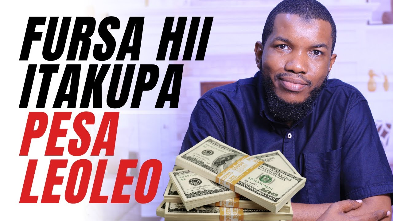UKIFANYA HII UNAPATA PESA LEOLEO | FURSA