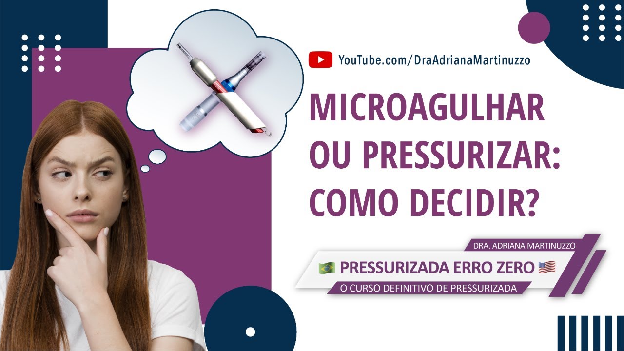Como decidir entre Pressurizada e Microagulhamento