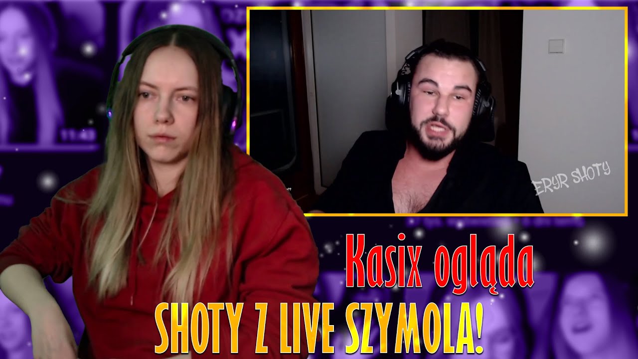Kasix ogląda SHOTY Z LIVE SZYMOLA!