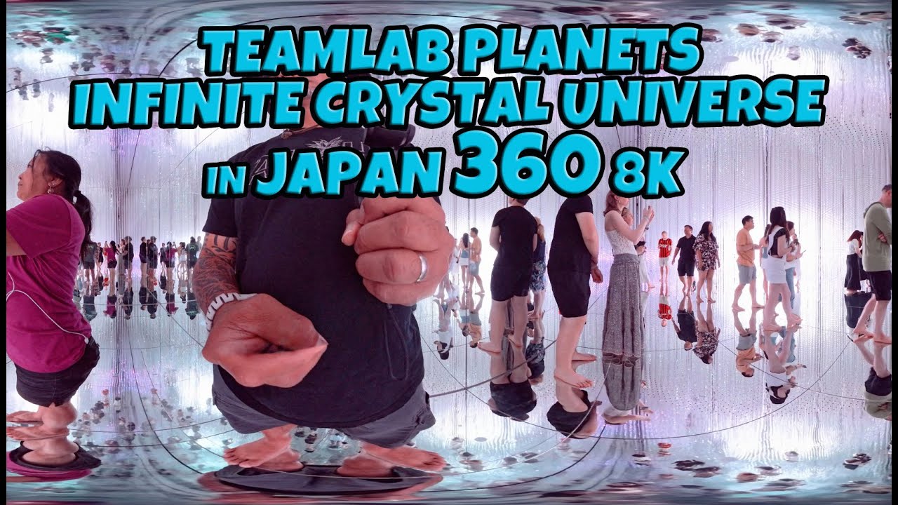 Virtual Walk Insta360 X4 TeamLab Planets The Infinite Crystal Universe | Set Your Resolution Highest