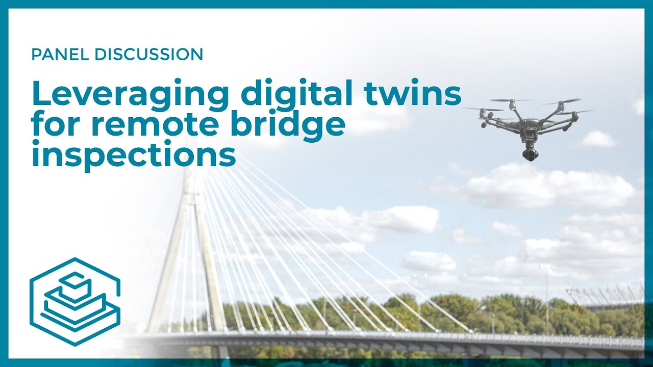 PANEL DISCUSSION - Leveraging digital twins for remote bridge inspections