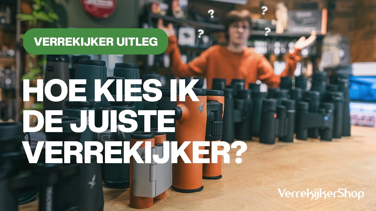 Hoe kies ik de juiste verrekijker? - VerrekijkerShop