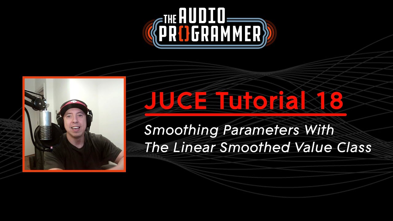 JUCE Tutorial 18 - Smoothing Parameters With The Linear Smoothed Value Class
