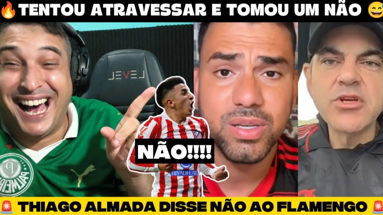 🔥 REACT: FLAMENGO TOMA NÃO DE ALMADA/ PALMEIRAS É PRIORIDADE.