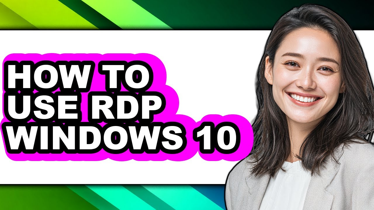How to Use Rdp Windows 10 (full Guide)