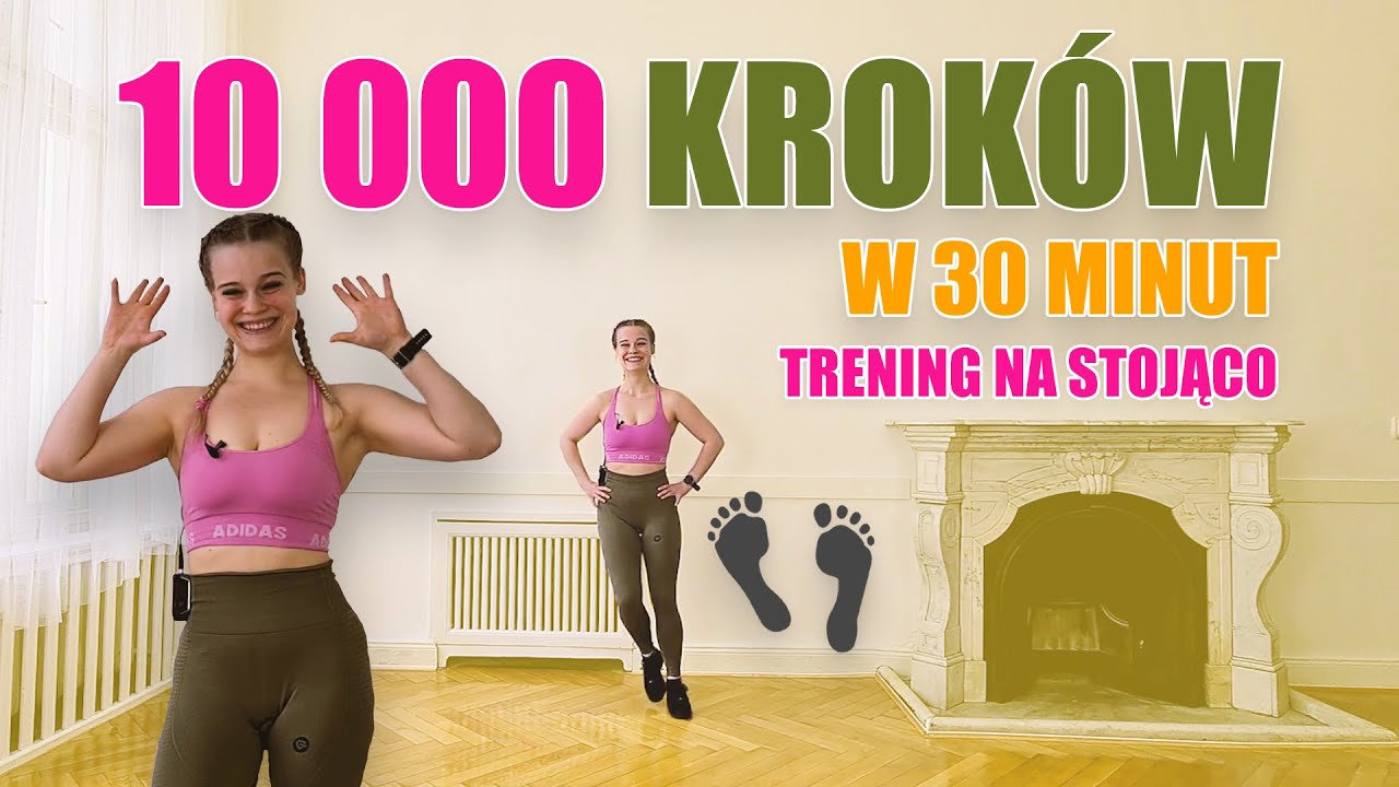 Misja Fit Dzień 25 👣 TRENING 10 000 KROKÓW W 30 MINUT 👣| TRENING SPALAJĄCY TŁUSZCZ NA STOJĄCO