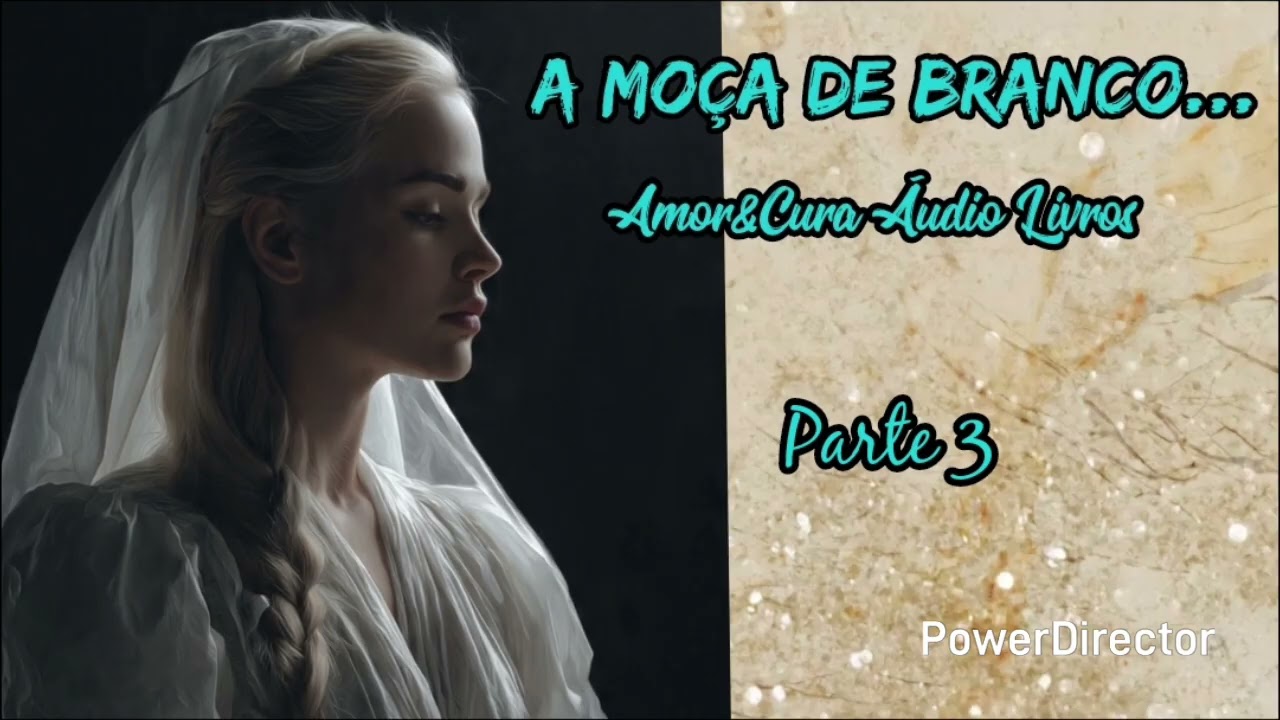 A Moça de Branco...parte 3/6
