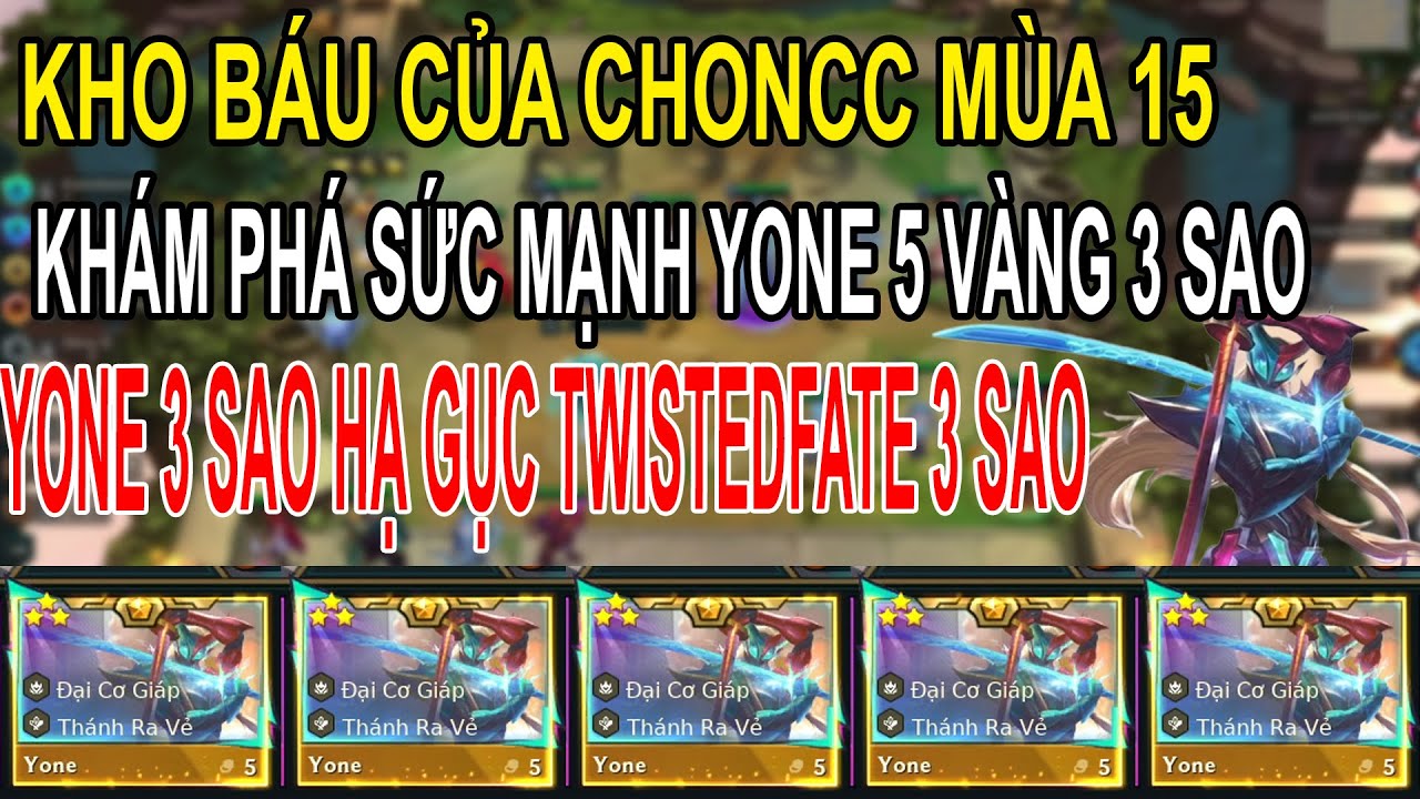 KHO BÁU CỦA CHONCC | SỨC MẠNH YONE 3 SAO | NGƯNG ĐỌNG THỜI GIAN TIỄN TWISTEDFATE LÊN ĐƯỜNG