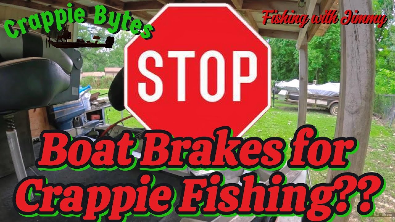 Boat brakes for crappie fishing? Yep!  