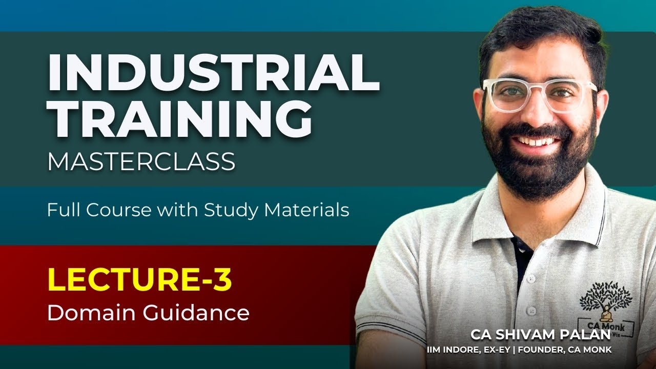 L3: Domain Wise Guidance | CA Industrial Training Masterclass By CA Shivam Palan || CA Monk