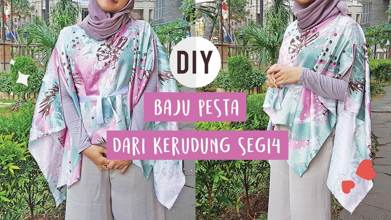 CARA MUDAH DIY  BAJU PESTA DARI HIJAB SEGIEMPAT