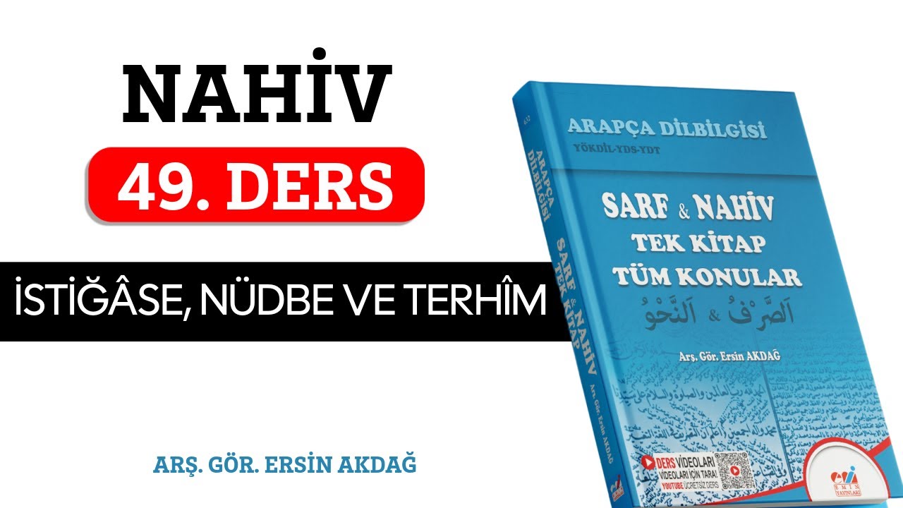 49. Ders | Nahiv | İstiğâse, Nüdbe ve Terhîm