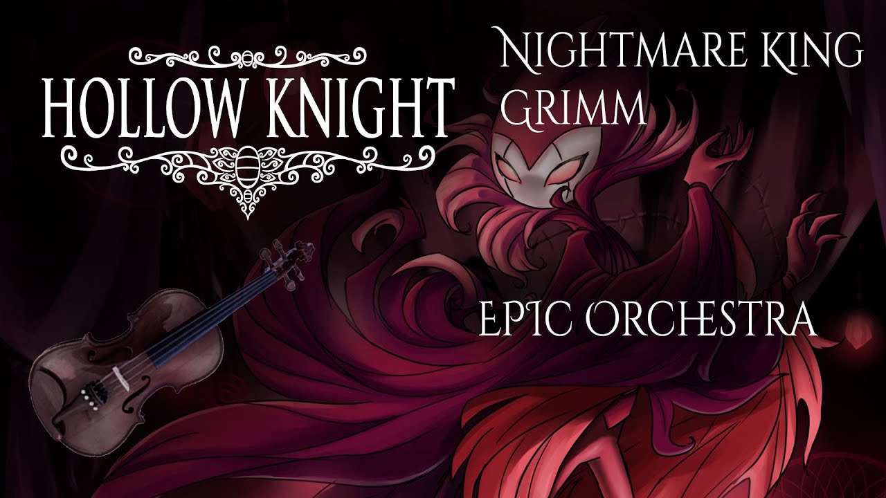 Nightmare King Grimm (Hollow Knight) EPIC ORCHESTRAL REMIX