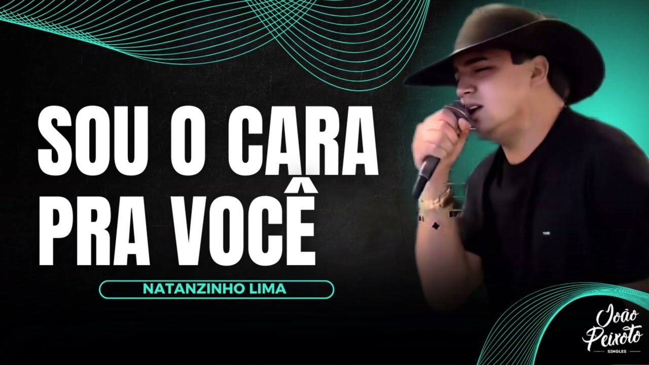 Natanzinho Lima - Sou O Cara Pra Você | Repertório Novo