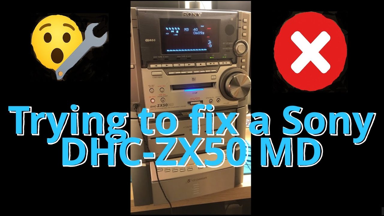 Trying to fix a Sony Stereo DHC-ZX50 MD