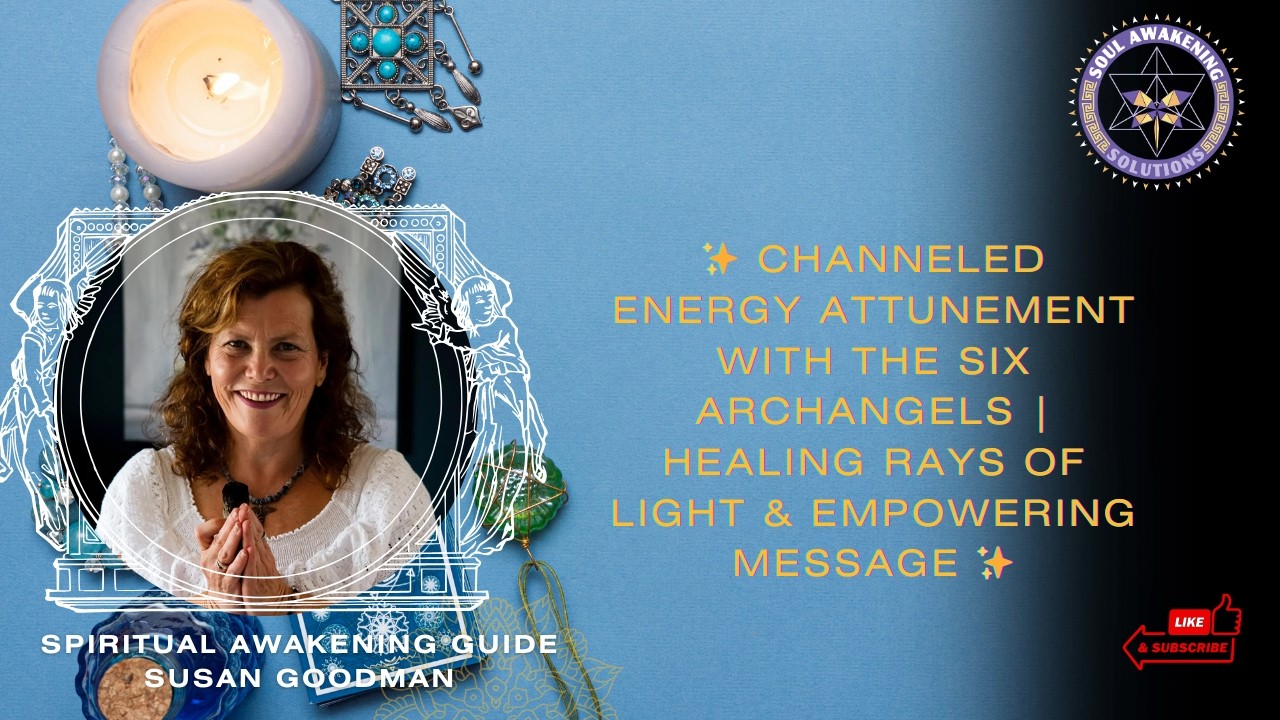 ✨ Channeled Energy Attunement with the Six Archangels | Healing Rays of Light & Empowering Message ✨