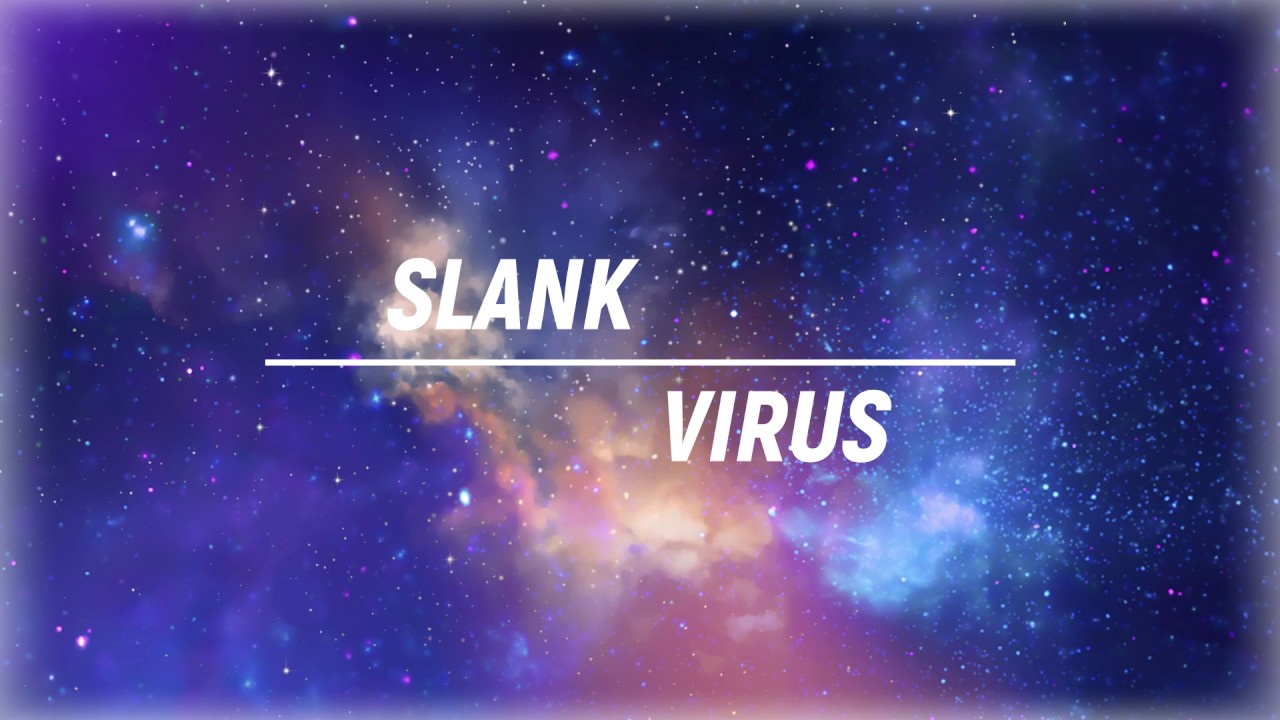 SLANK - Virus (Lirik)