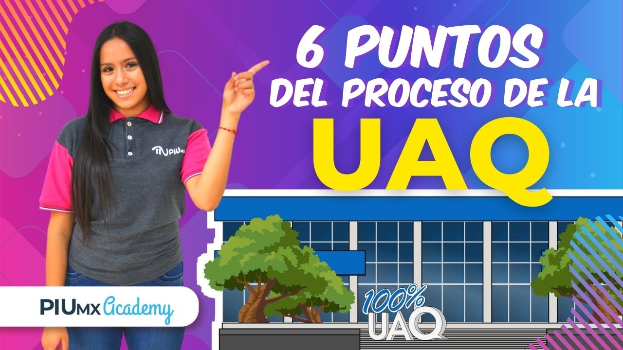 6 puntos importantes que debes saber del proceso de admisión UAQ | PIU MX Academy #SíPasé