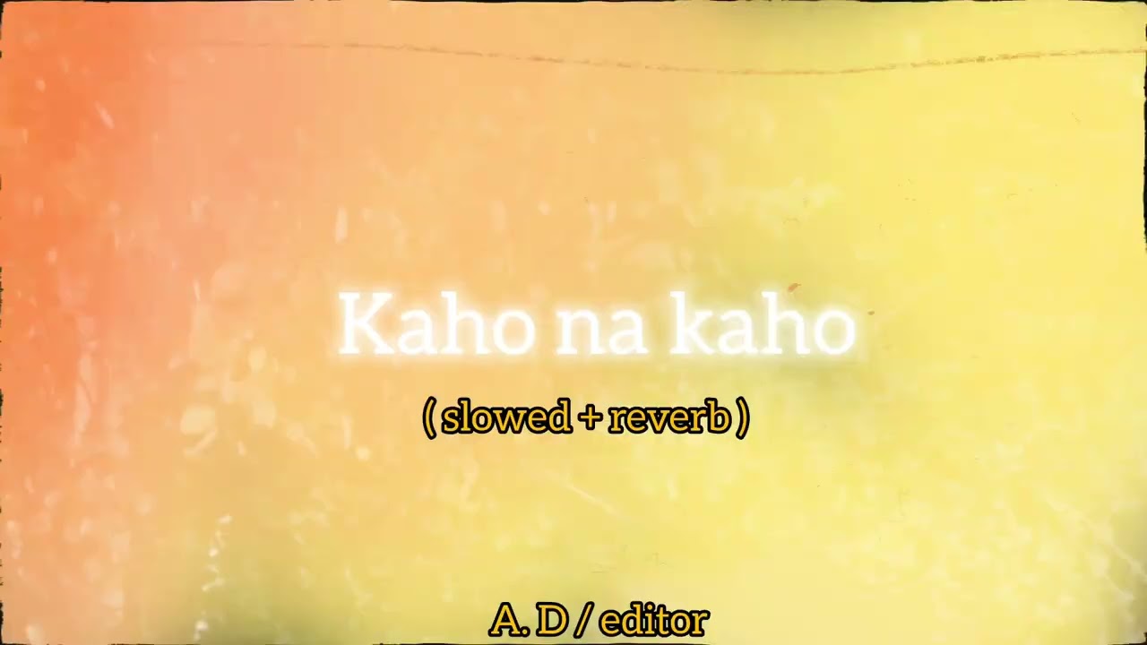 kaho na kaho | Slowed & Reverb | Murder| Use headphones🎧🎧🎧🎧