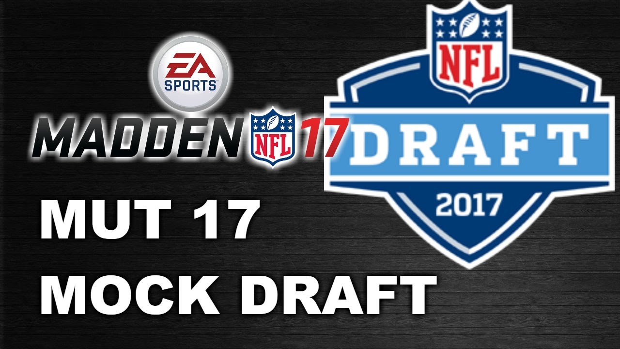 MUT 17 NFL MOCK DRAFT | NFL DRAFT PROMO