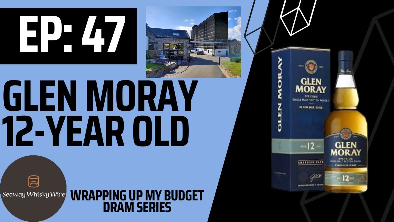 Glen Moray 12-Year Old - Wrapping Up My Budget Dram Series!