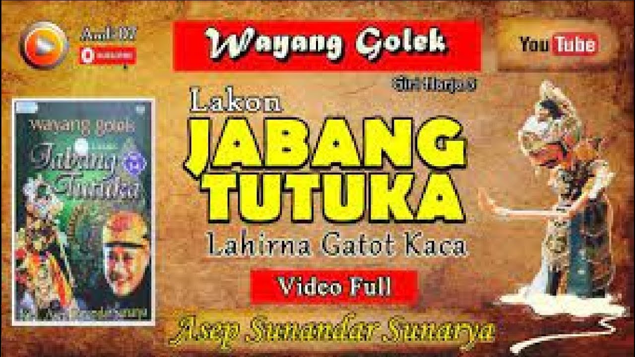 Wayang Golek JABANG TUTUKA Full Video, Dalang KH  Asep Sunandar Sunarya Alm