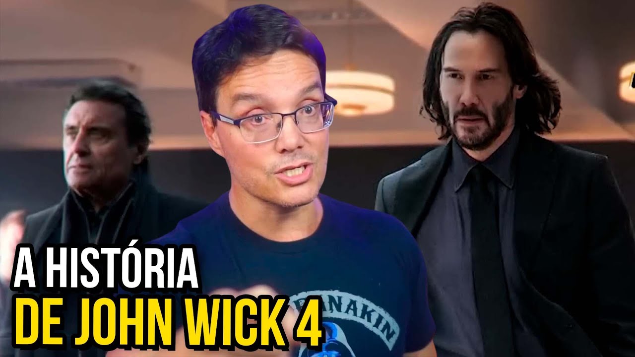 ENTENDA A HISTÓRIA COMPLETA DE JOHN WICK 4 COM SPOILERS!