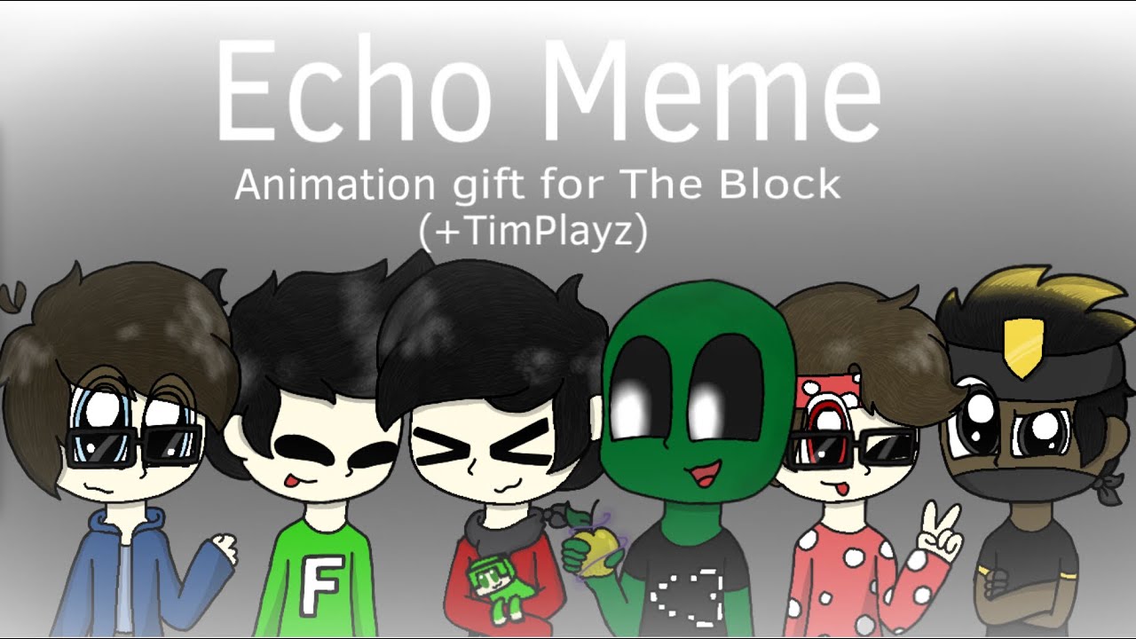Echo Meme// Gift for the Block (+TimPlayz) //