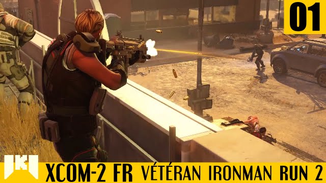 XCOM 2 Gameplay FR – 2ème Partie Vétéran Ironman – épisode 01 – On peut le faire !