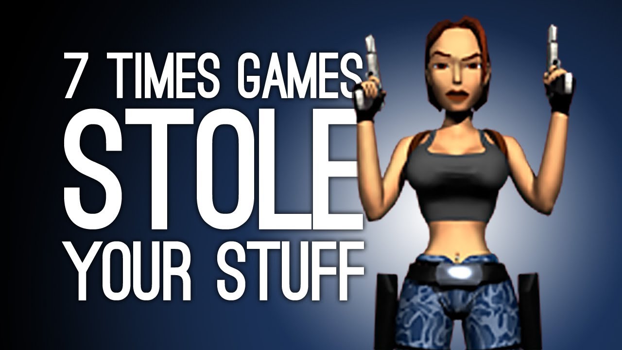 7 Times Games Stole All Your Stuff