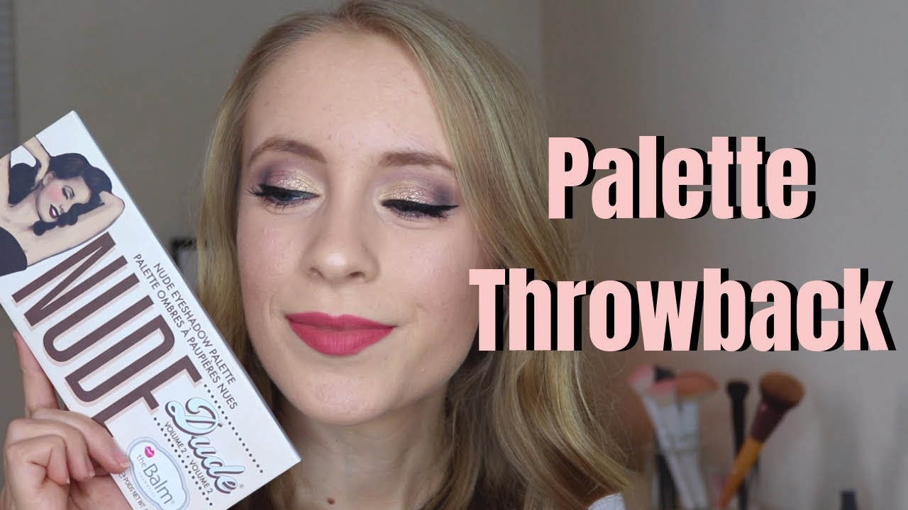 PALETTE THROWBACK | theBalm Nude Dude Eyeshadow Palette