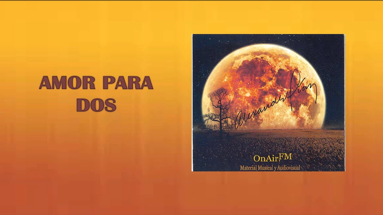 OnAirFM | Alexander Diaz - Amor Para Dos