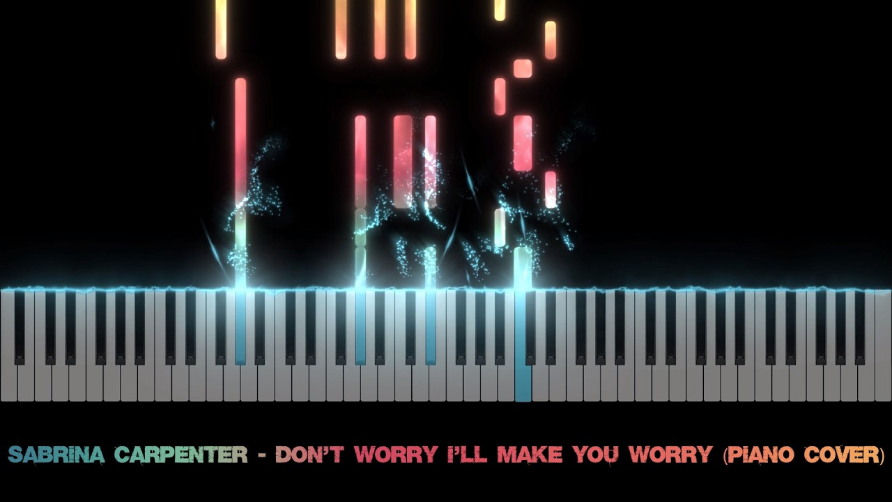 Sabrina Carpenter - Don't Worry I'll Make You Worry (Piano Cover)