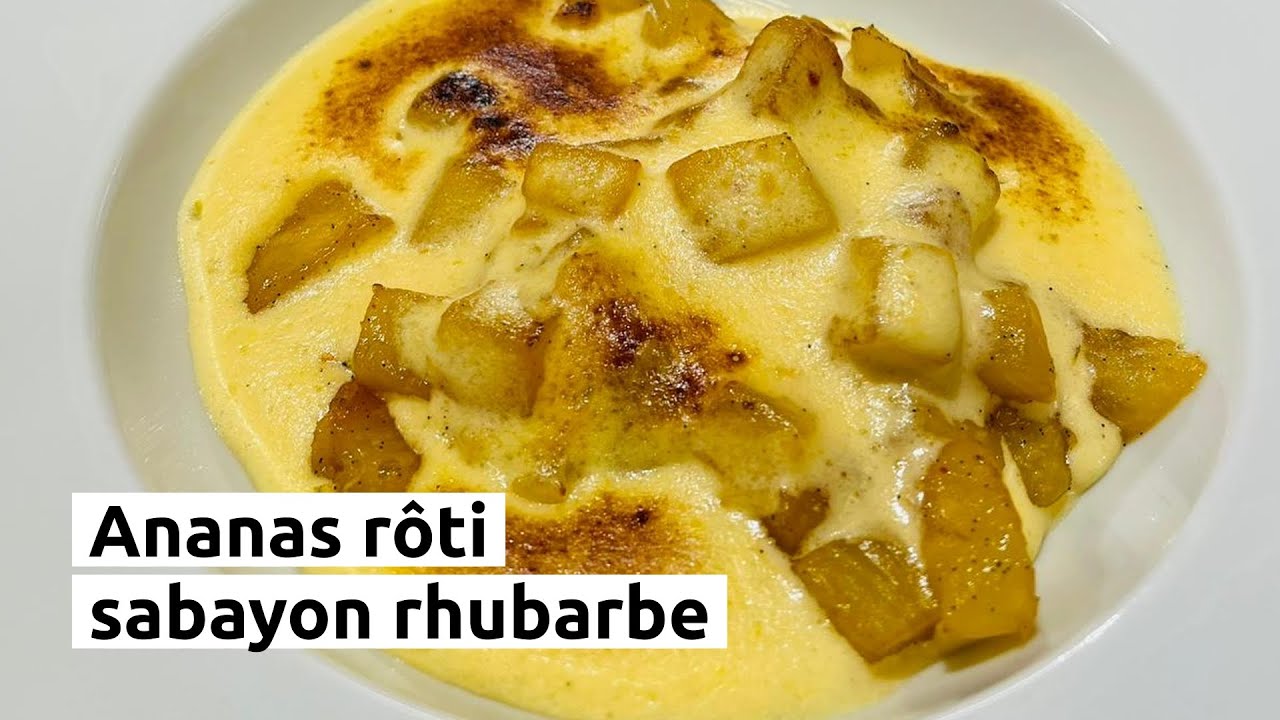 Ananas rôti sous un sabayon au vin de rhubarbe