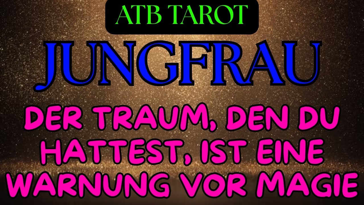 JUNGFRAU: Der Traum, Den Du Hattest, Ist Eine Warnung vor Magie