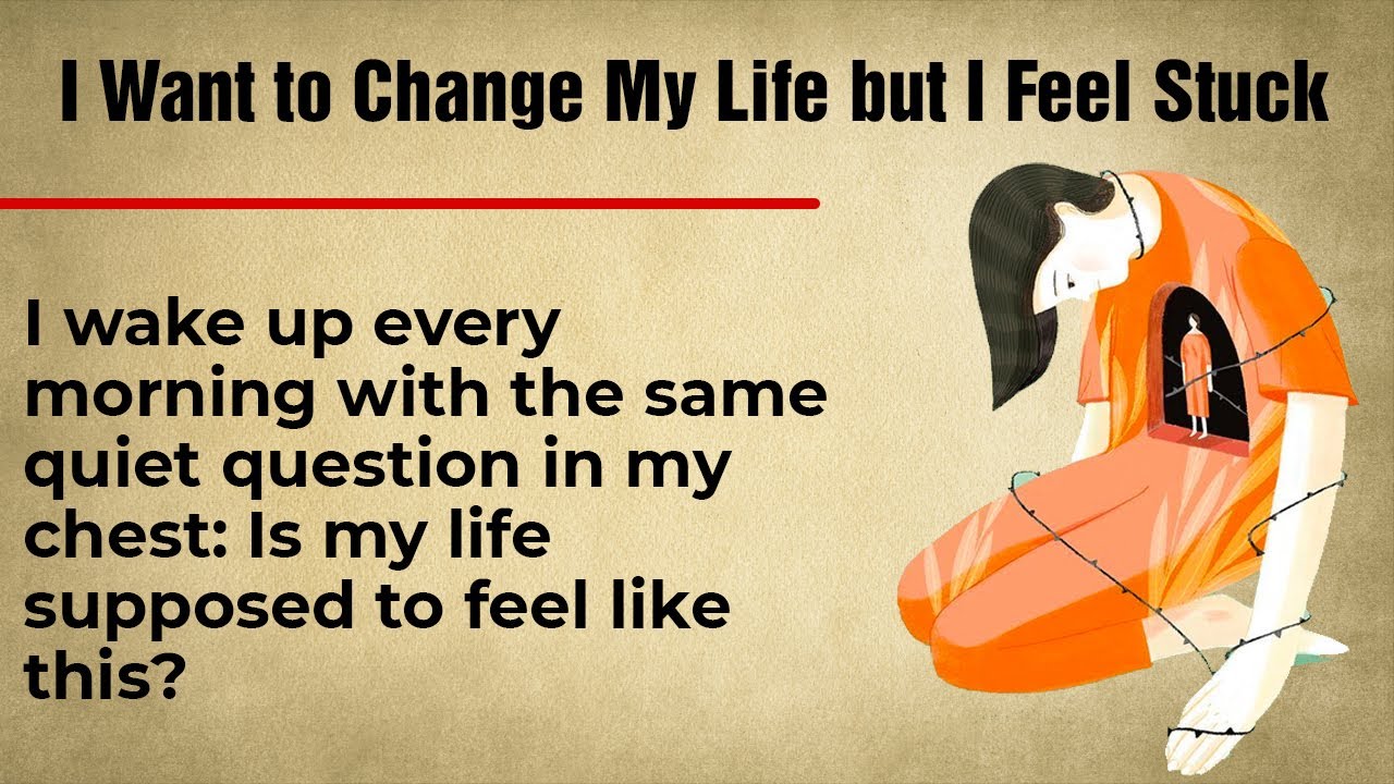 I Want to Change My Life but I Feel Stuck || Graded Reader || English Fluency Practice