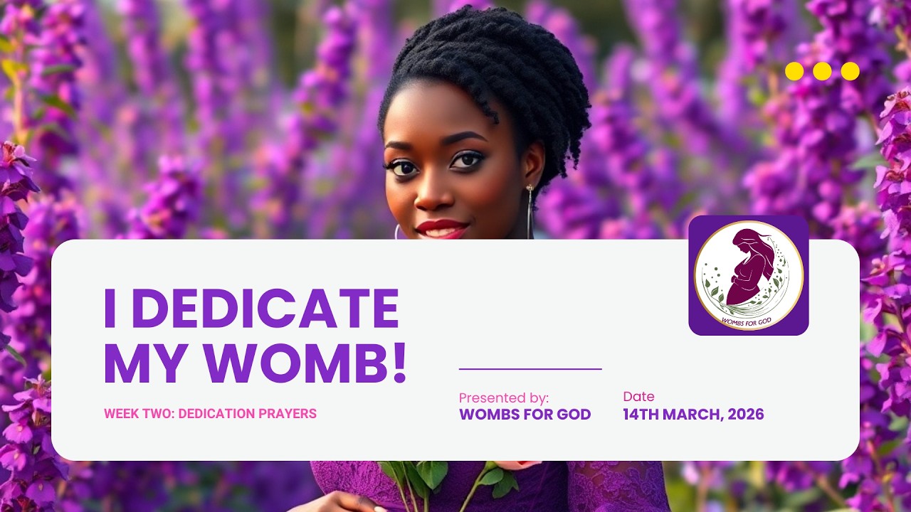 I dedicate my Womb to God!- Week Two Prayers