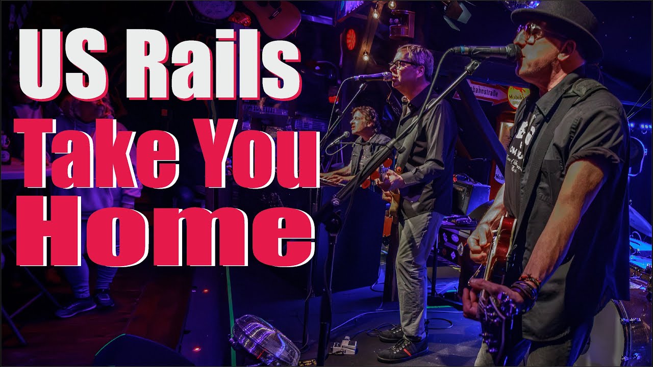US Rails   Take You Home live at the Upstage