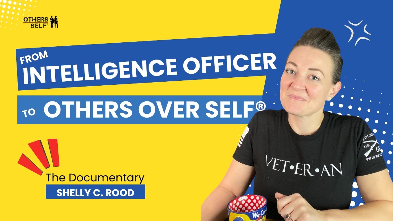 Shelly Rood: From Military Intelligence to Others Over Self&reg; | Leadership Documentary