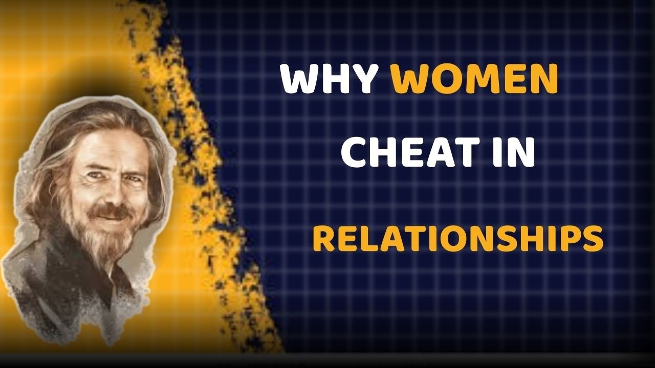 Why Women Cheat in Relationships | Alan Watts Inspired Speech
