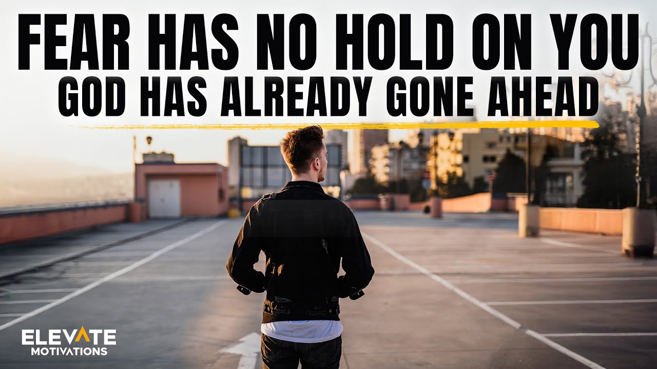 Fear Has No Hold on You | Christian Motivation