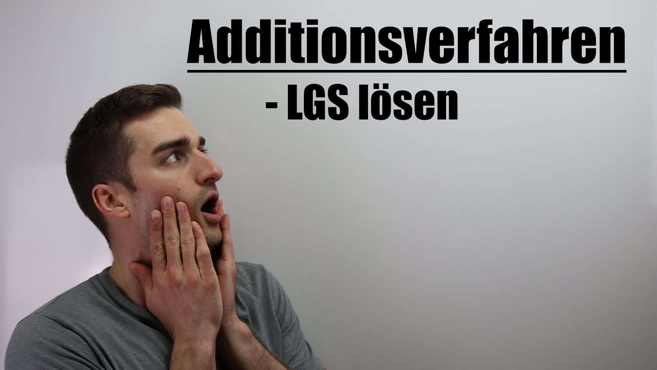 Additionsverfahren, LGS lösen, Lineares Gleichungssystem mit 3 Variablen | Fit im Mathe-Abi