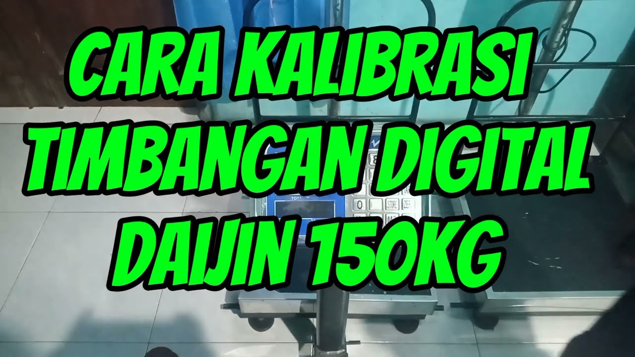 Cara kalibrasi timbangan digital daijin 150kg