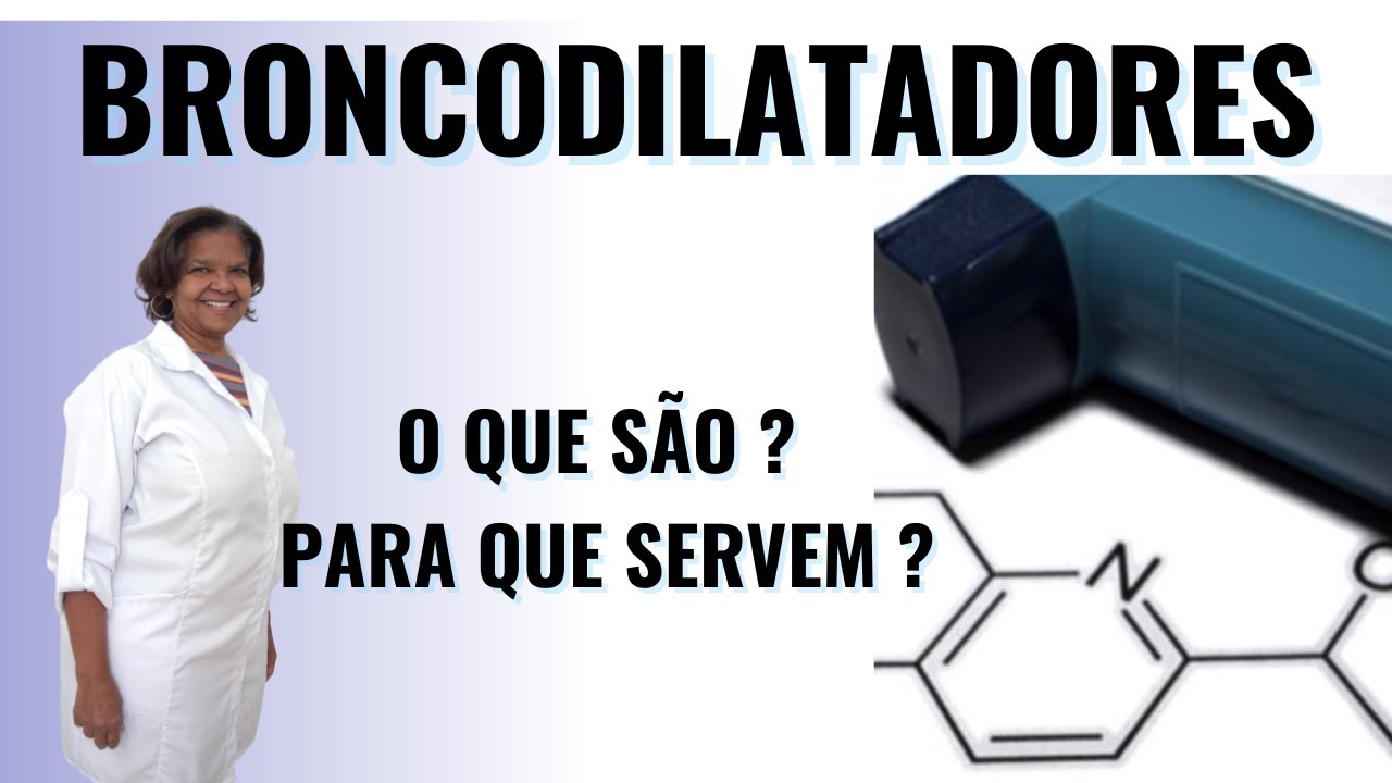 Broncodilatadores: O Que São, Para Que Servem e Como Funcionam?