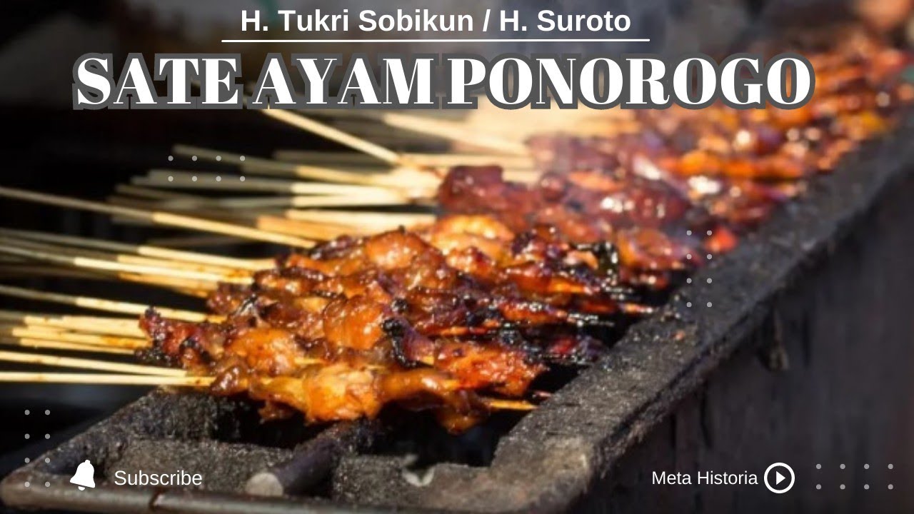 Sate Ayam Ponorogo (H.Tukri Sobikun/H.Suroto) Eksklusif Documentary