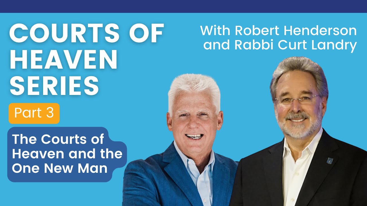 The Courts of Heaven and the One New Man